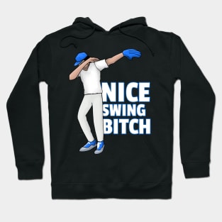 Dabbing Baseball Player Nice Swing Bitch Hoodie